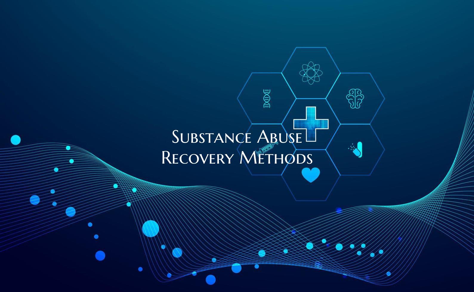 Substance Abuse Recovery Methods