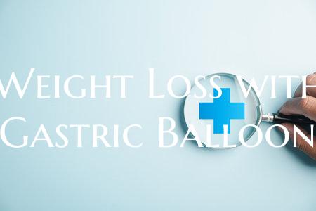 Weight Loss with Gastric Balloon