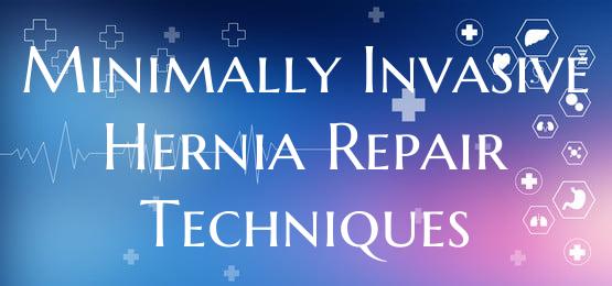 Minimally Invasive Hernia Repair Techniques