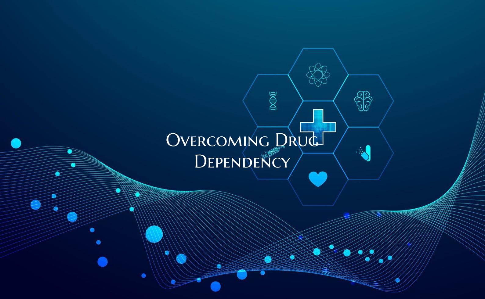 Overcoming Drug Dependency